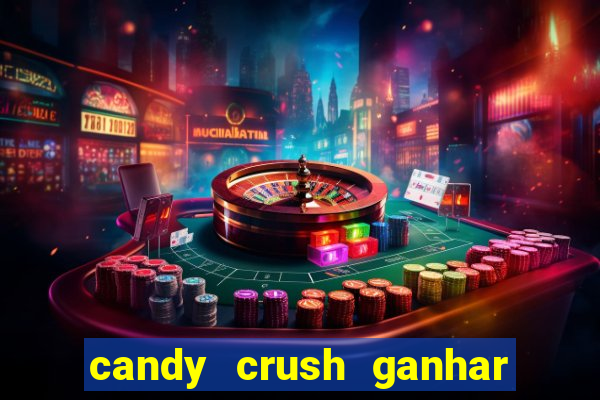 candy crush ganhar dinheiro de verdade